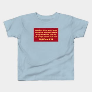 Bible Verse Matthew 6:34 Kids T-Shirt